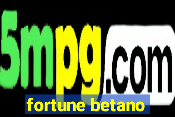 fortune betano